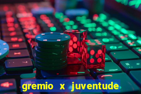 gremio x juventude ao vivo